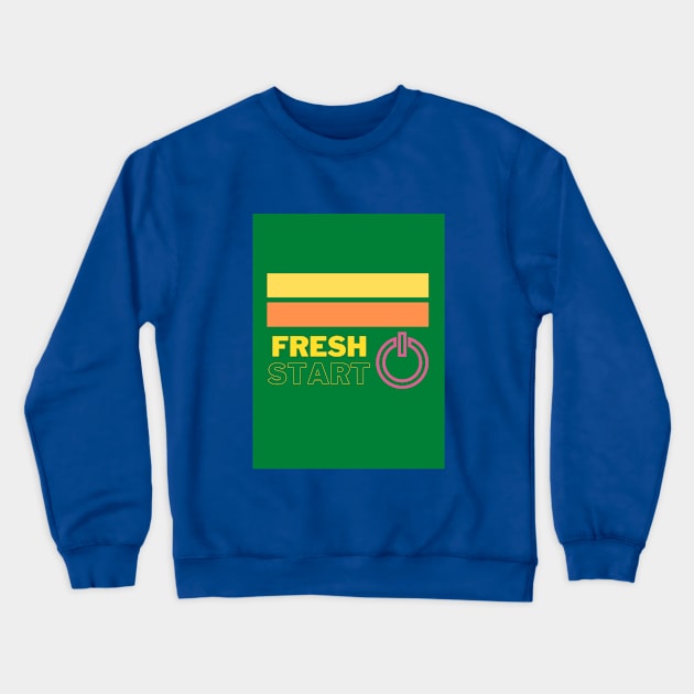 Fresh start Crewneck Sweatshirt by BChavan